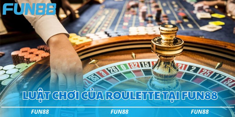 Luật chơi của Roulette tại Fun88