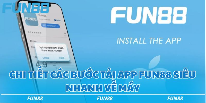 Chi tiết các bước tải app Fun88 siêu nhanh về máy