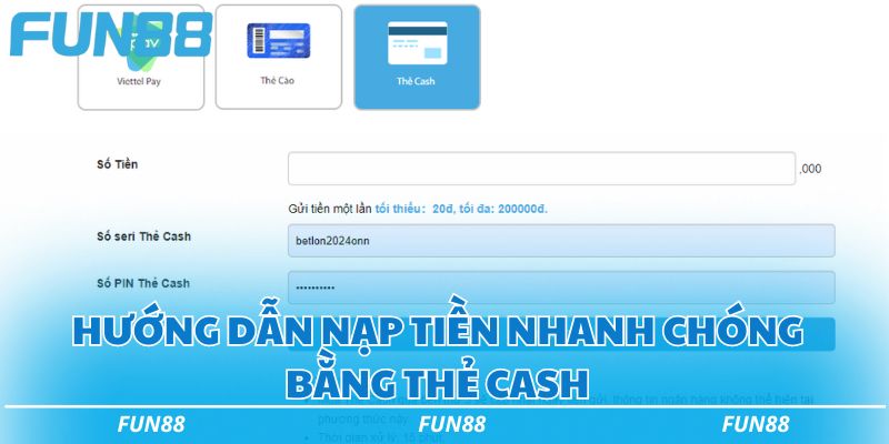 Hướng dẫn nạp tiền nhanh chóng bằng Thẻ Cash